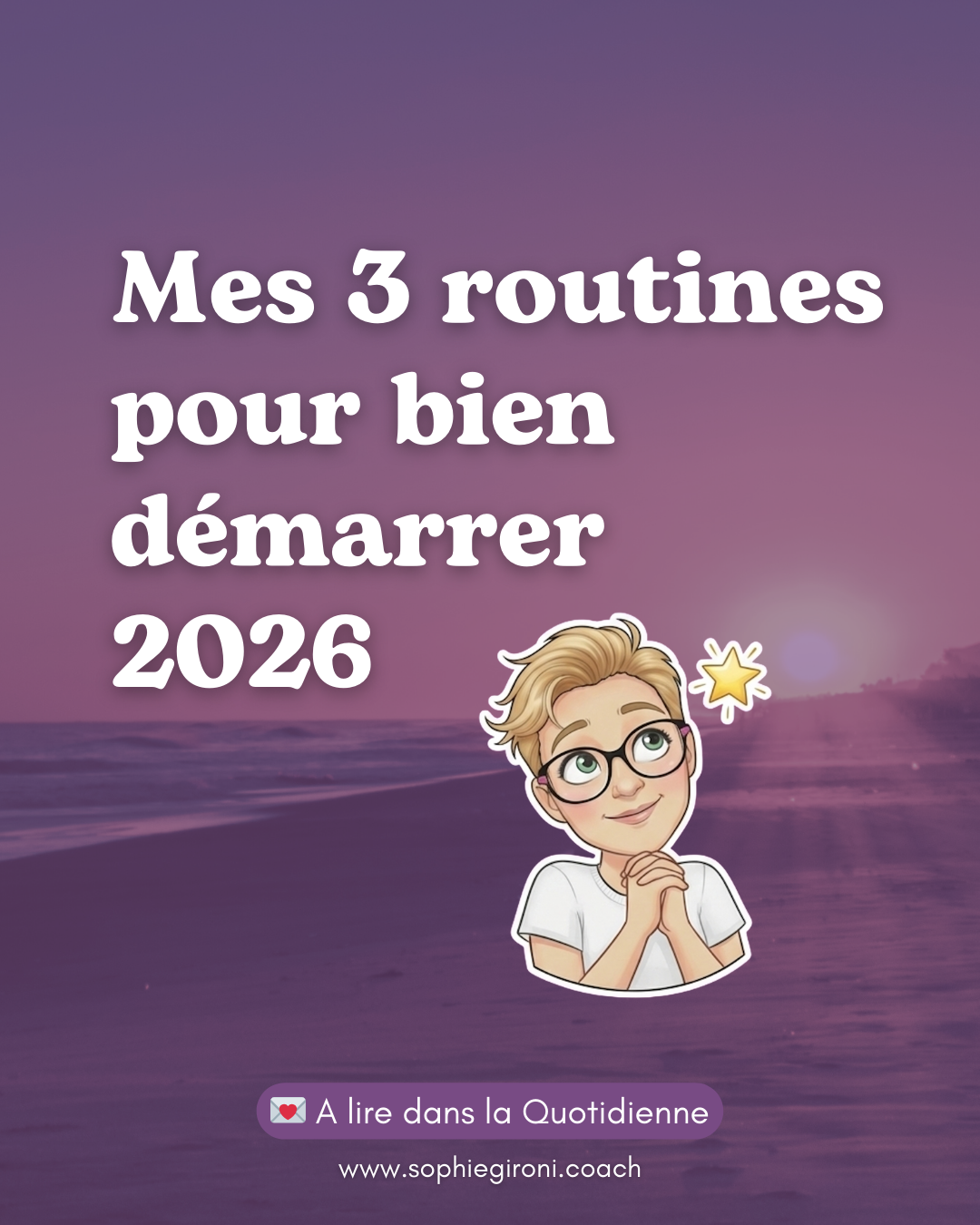 Mes 3 routines pour démarrer 2026 du bon pied