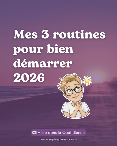 Mes 3 routines pour démarrer 2026 du bon pied